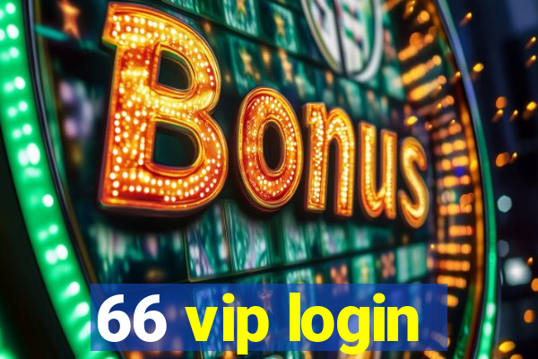 66 vip login